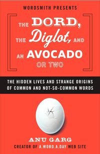 Bild vom Artikel The Dord, the Diglot, and an Avocado or Two vom Autor Anu Garg