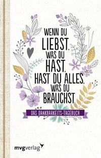 Produktbild: Wenn du liebst, was du hast, hast du alles, was du brauchst