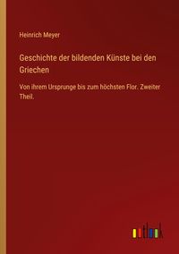 Produktbild: Geschichte der bildenden K&uuml;nste bei den Griechen