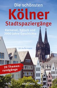 Produktbild: Die sch&ouml;nsten K&ouml;lner Stadtspazierg&auml;nge (K&ouml;ln, k&ouml;lsch)