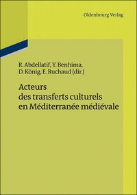 Produktbild: Acteurs des transferts culturels en M&eacute;diterran&eacute;e m&eacute;di&eacute;vale