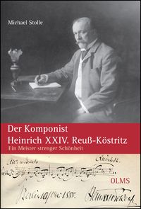 Produktbild: Der Komponist Heinrich XXIV. Reu&szlig;-K&ouml;stritz