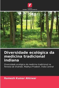 Produktbild: Diversidade ecol&oacute;gica da medicina tradicional indiana