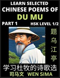 Produktbild: Chinese Poems of Du Mu (Part 1)- Understand Mandarin Language, China's history & Traditional Culture, Essential Book for Beginners (HSK Level 1/2) to Self-learn Chinese Poetry of Tang Dynasty, Simplified Characters, Easy Vocabulary Lessons, Pinyin & Engli