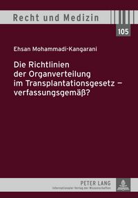 Produktbild: Die Richtlinien der Organverteilung im Transplantationsgesetz &ndash; verfassungsgem&auml;&szlig;?