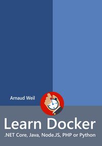 Produktbild: Learn Docker - .NET Core, Java, Node.JS, PHP or Python (Learn Collection)
