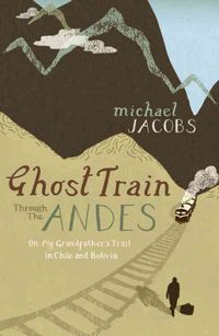 Produktbild: Jacobs, M: Ghost Train Through the Andes