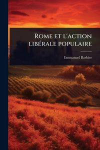 Produktbild: Rome et l'action lib&Atilde;(c)rale populaire