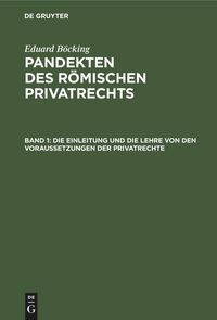 Produktbild: Die Einleitung und die Lehre von den Voraussetzungen der Privatrechte