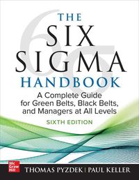 Produktbild: The Six Sigma Handbook, Sixth Edition: A Complete Guide for Green Belts, Black Belts, and Managers at All Levels