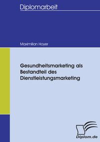 Produktbild: Gesundheitsmarketing als Bestandteil des Dienstleistungsmarketing