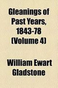 Produktbild: Gleanings of Past Years, 1843-78 (Volume 4)