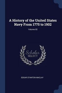 Produktbild: A History of the United States Navy From 1775 to 1902; Volume 02