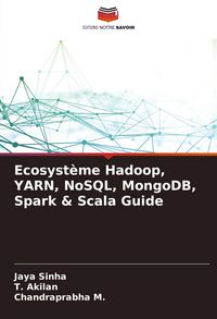 Produktbild: Ecosyst&egrave;me Hadoop, YARN, NoSQL, MongoDB, Spark & Scala Guide