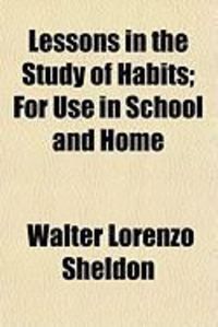 Produktbild: Lessons in the Study of Habits; For Use in School and Home