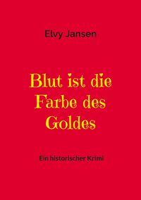 Produktbild: Blut ist die Farbe des Goldes