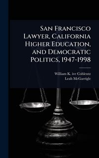 Produktbild: San Francisco Lawyer, California Higher Education, and Democratic Politics, 1947-1998