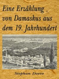 Produktbild: Eine Erz&auml;hlung von Damaskus aus dem 19. Jahrhundert