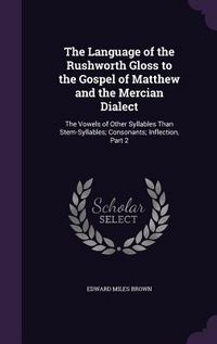 Produktbild: The Language of the Rushworth Gloss to the Gospel of Matthew and the Mercian Dialect