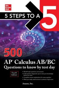 Produktbild: 5 Steps to a 5: 500 AP Calculus AB/BC Questions to Know by Test Day, Fourth Edition