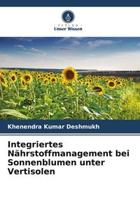 Produktbild: Integriertes N&auml;hrstoffmanagement bei Sonnenblumen unter Vertisolen