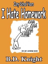 Produktbild: I Hate Homework - Zany School Years