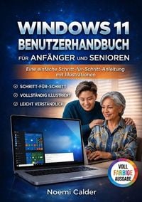 Produktbild: Windows 11 Benutzerhandbuch F&uuml;r Anf&auml;nger Und Senioren