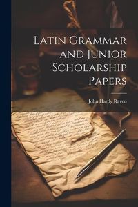 Produktbild: Latin Grammar and Junior Scholarship Papers