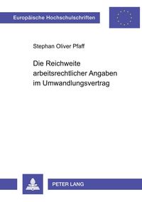 Produktbild: Die Reichweite arbeitsrechtlicher Angaben im Umwandlungsvertrag