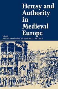 Produktbild: Heresy and Authority in Medieval Europe