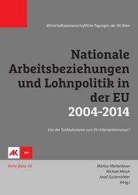 Produktbild: Nationale Arbeitsbeziehungen und Lohnpolitik in der EU 2004-2014
