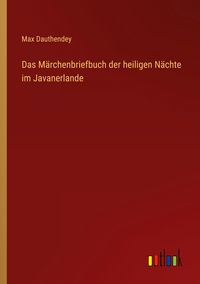Produktbild: Das M&auml;rchenbriefbuch der heiligen N&auml;chte im Javanerlande