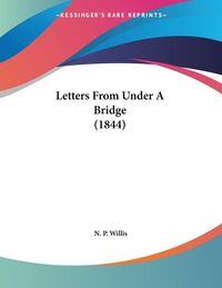 Produktbild: Letters From Under A Bridge (1844)