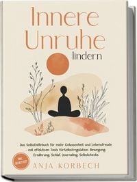 Produktbild: Innere Unruhe lindern: Das Selbsthilfebuch f&uuml;r mehr Gelassenheit und Lebensfreud