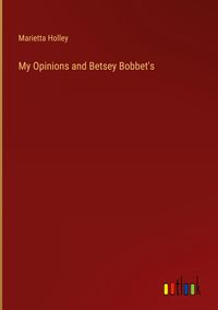 Produktbild: My Opinions and Betsey Bobbet's