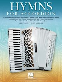 Produktbild: Hymns for Accordion Arranged by Gary Meisner 24 Sacred Favorites for Accordion Christian & Gospel Hymns Sheet Music Worship, Gospel, and Sacred Accordion Songbook for All Skill Levels
