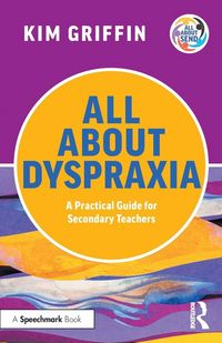 Produktbild: All About Dyspraxia: A Practical Guide for Secondary Teachers