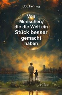 Produktbild: Von Menschen, die die Welt ein St&uuml;ck besser gemacht haben