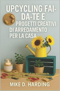 Produktbild: UPCYCLING FAI-DA-TE E PROGETTI CREATIVI DI ARREDAMENTO PER LA CASA