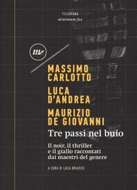 Produktbild: Tre passi nel buio. Il noir, il thriller e il giallo raccontati dai maestri del genere
