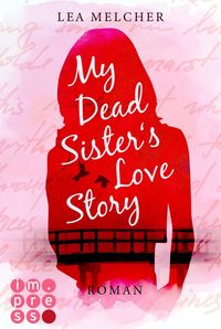 Bild vom Artikel My Dead Sister's Love Story (Roman) vom Autor Lea Melcher