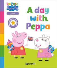 Produktbild: A day with Peppa! Peppa Pig. Impara con Peppa