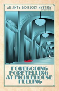 Produktbild: Foreboding Foretelling at Ficklehouse Felling