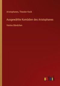 Produktbild: Ausgew&auml;hlte Kom&ouml;dien des Aristophanes