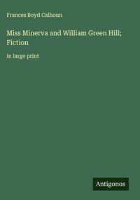Produktbild: Miss Minerva and William Green Hill; Fiction