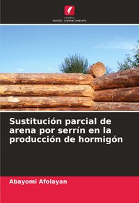 Produktbild: Sustituci&oacute;n parcial de arena por serr&iacute;n en la producci&oacute;n de hormig&oacute;n