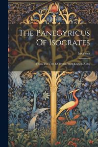 Produktbild: The Panegyricus Of Isocrates: From The Text Of Bremi. With English Notes