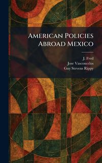 Produktbild: American Policies Abroad Mexico