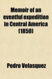 Produktbild: Memoir of an Eventful Expedition in Central America (1850)