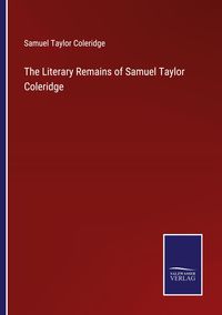 Produktbild: The Literary Remains of Samuel Taylor Coleridge